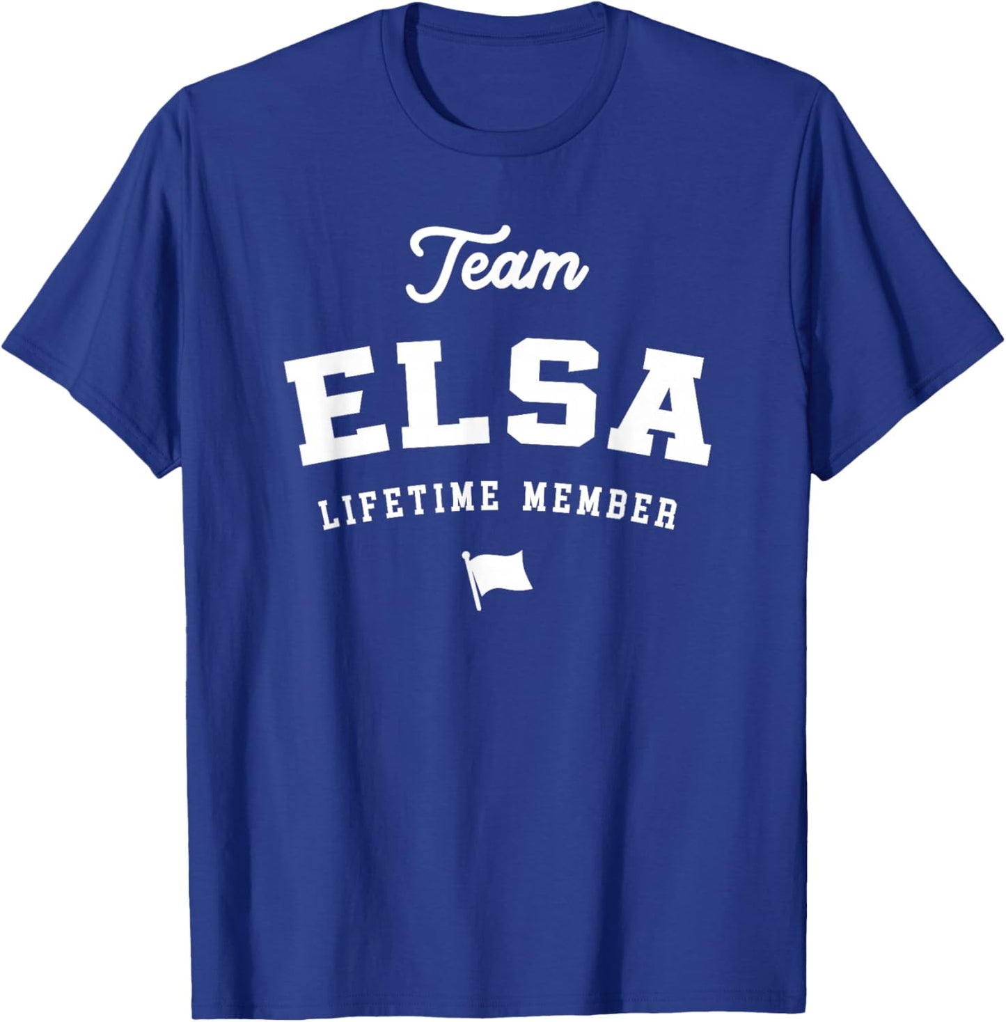 Team Elsa Lifetime Member Funny Name Elsa T-Shirt - T-Shirt | Royal