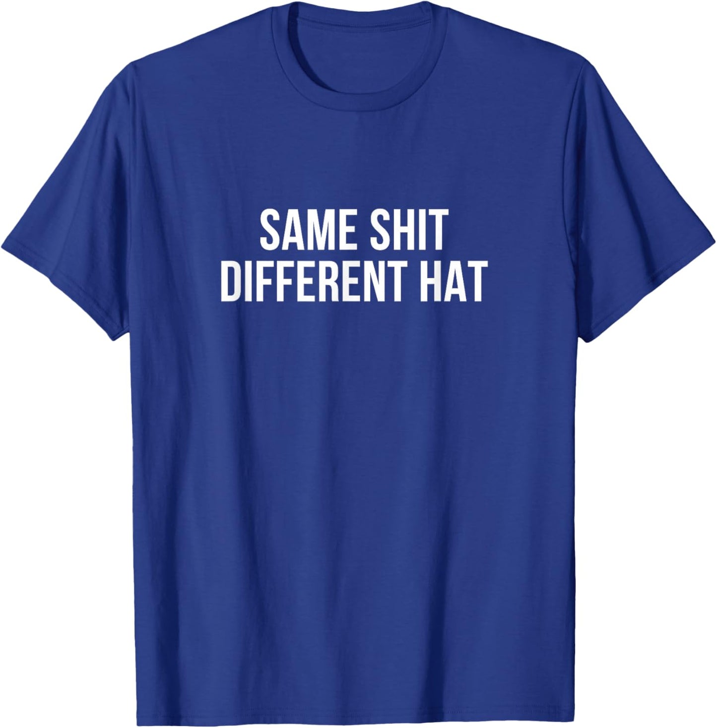Same Shit - Different Hat T-Shirt - T-Shirt | Royal