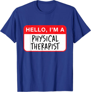 Hello, I’m a Physical Therapist - Funny T-Shirt - T-Shirt | Royal