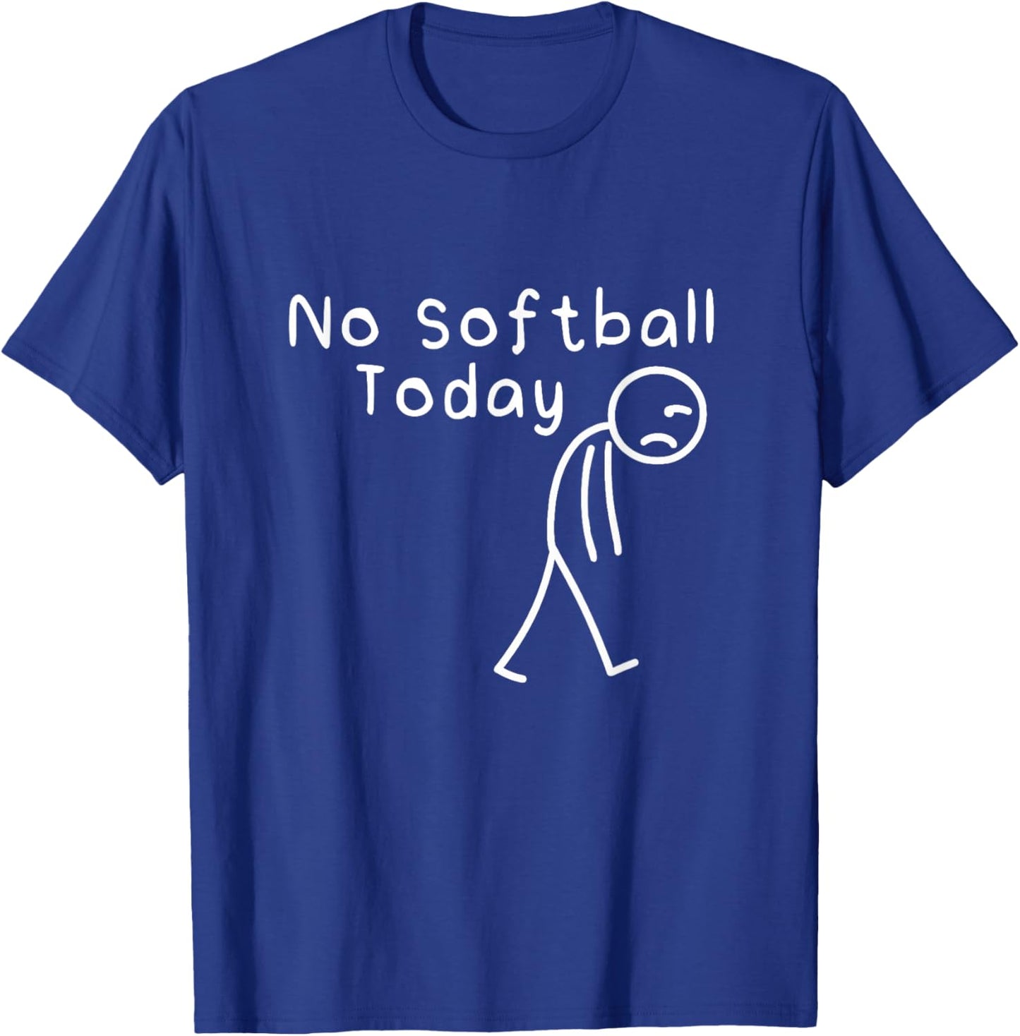 No Softball Today Funny Sad Stickman Softball Player Men Boy T-Shirt - T-Shirt | Royal
