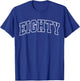 Eighty 80th Birthday Funny Athletic Lettering 80 Year Old T-Shirt - T-Shirt | Royal