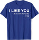 I Like You But I Got No Game (on Back) Funny Flirt Aesthetic T-Shirt - T-Shirt | Royal