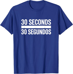 30 Seconds 30 Segundos Funny Kitchen Cooking Chef T-Shirt - T-Shirt | Royal