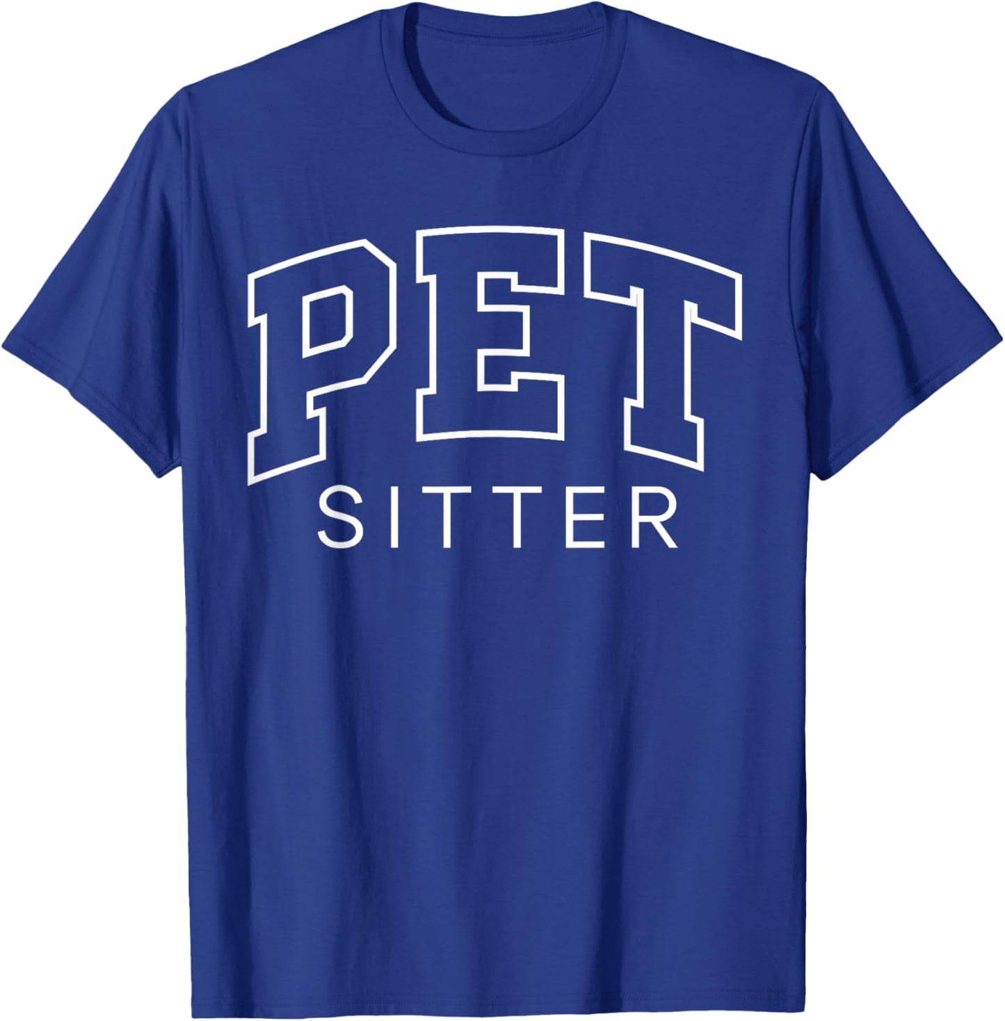 Pet Sitter Funny Lettering Animal Lover Gifts Men Women T-Shirt - T-Shirt | Royal