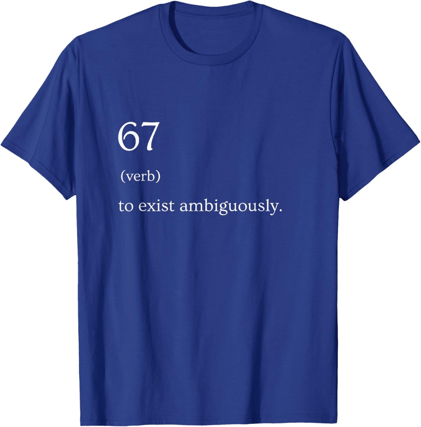 67 Definition Meme T-Shirt - T-Shirt | Royal