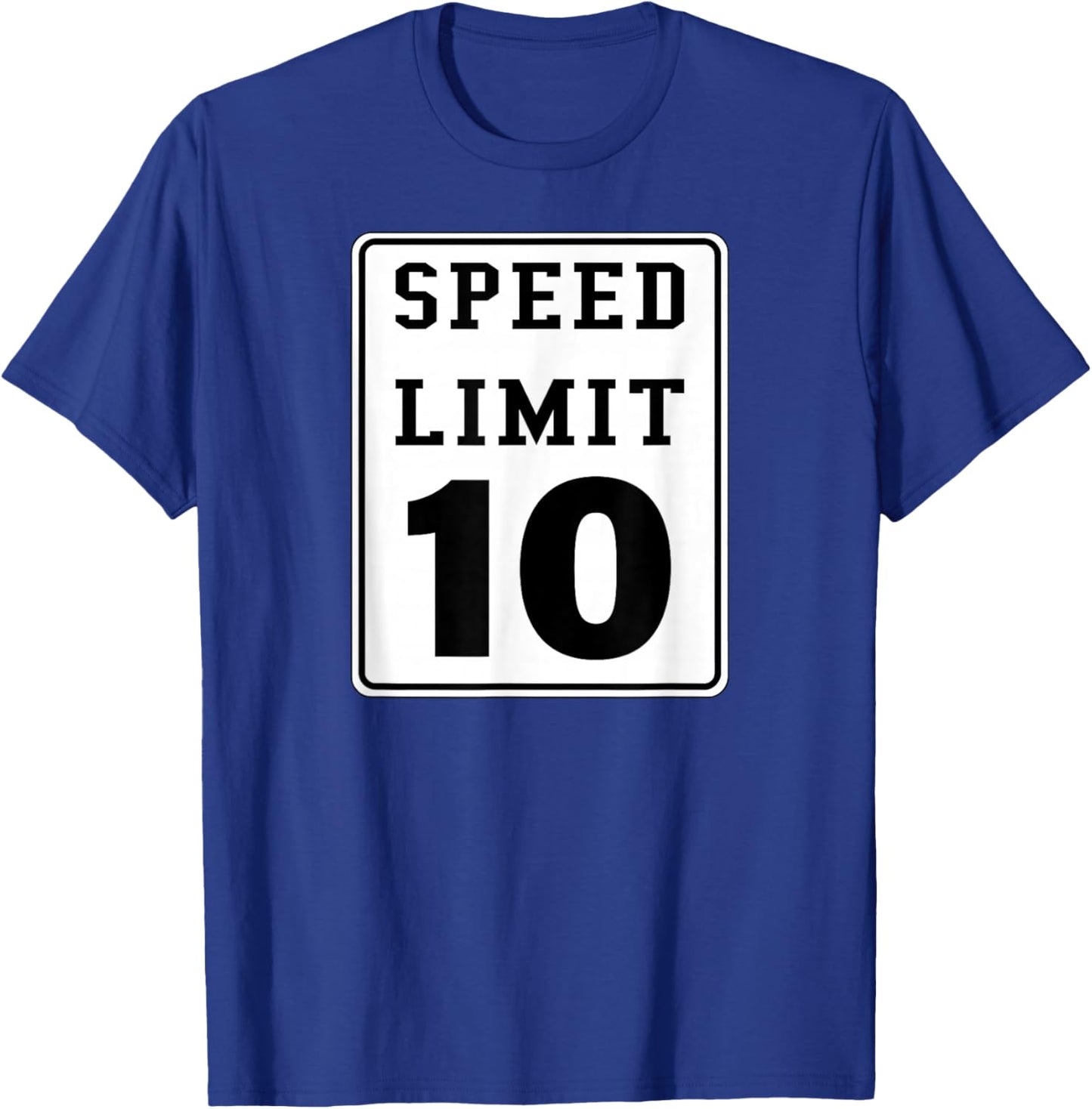 Speed Limit 10 Age Birthday Road Sign T-Shirt - T-Shirt | Royal