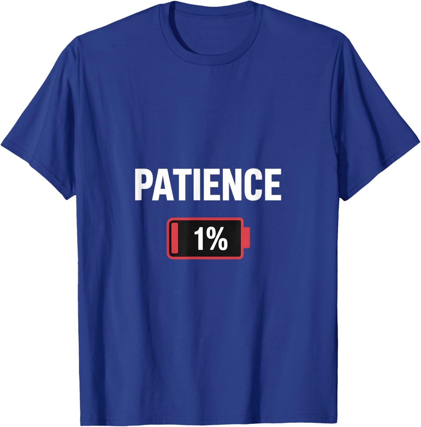 Patience at 1% "Running Low on Patience T-Shirt - T-Shirt | Royal
