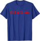 Valentines Day Flirt with Me Single Awareness Design T-Shirt - T-Shirt | Royal