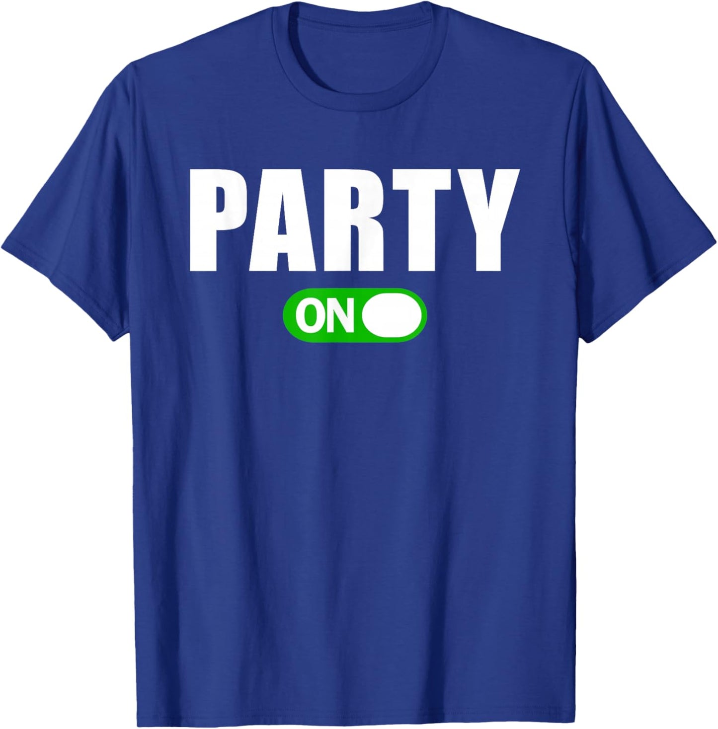 Party On T-Shirt - T-Shirt | Royal