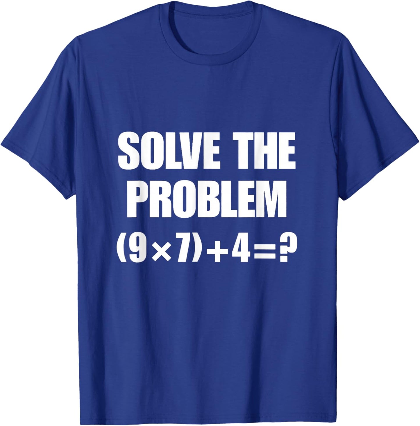 Solve The Problem, Funny 67 Teacher T-Shirt - T-Shirt | Royal