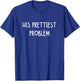 His Prettiest Problem Funny Cute Relationship Saying T-Shirt - T-Shirt | Royal