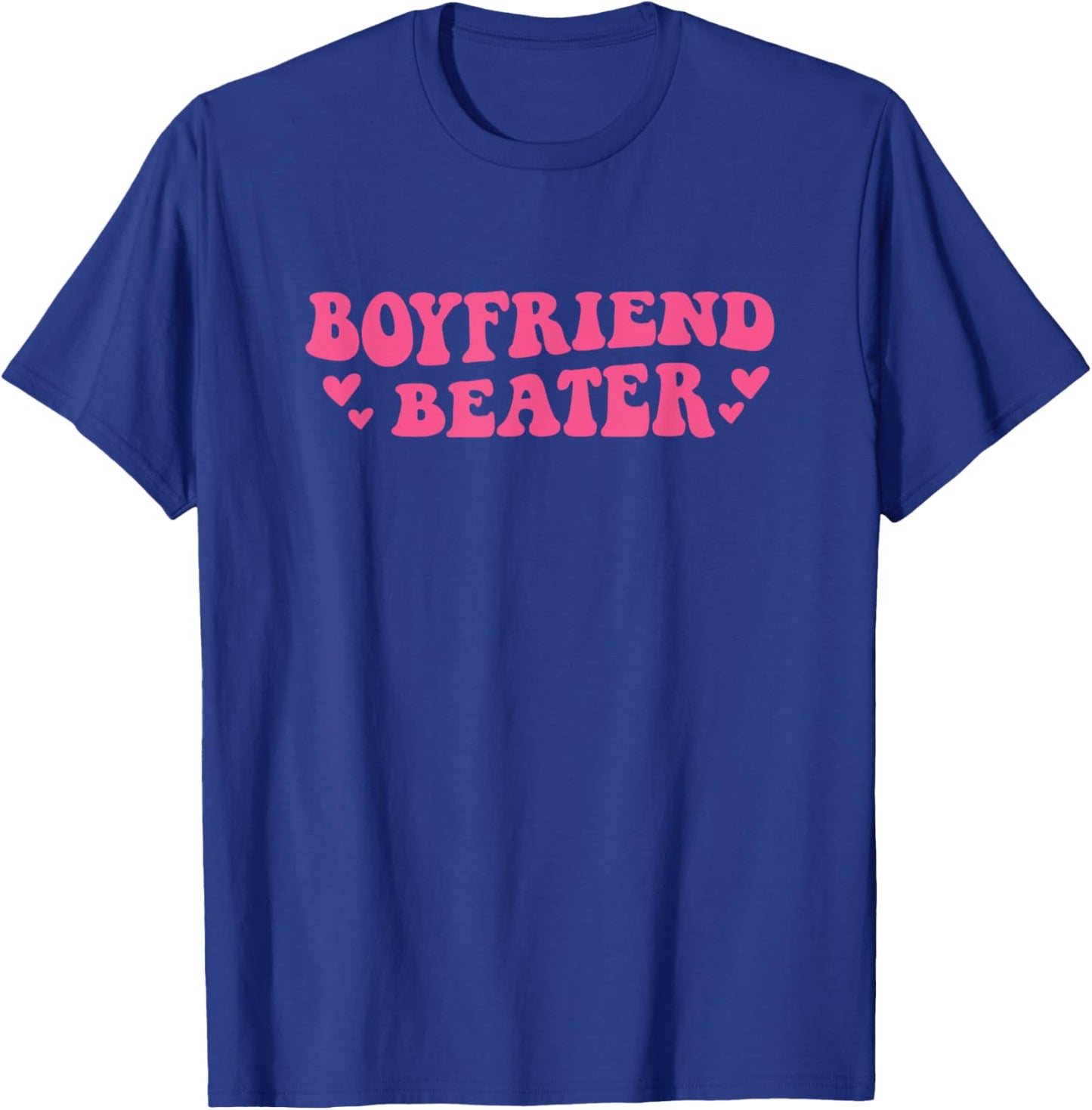 Boyfriend Beater Funny Girlfriend Humor Retro Groovy T-Shirt - T-Shirt | Royal