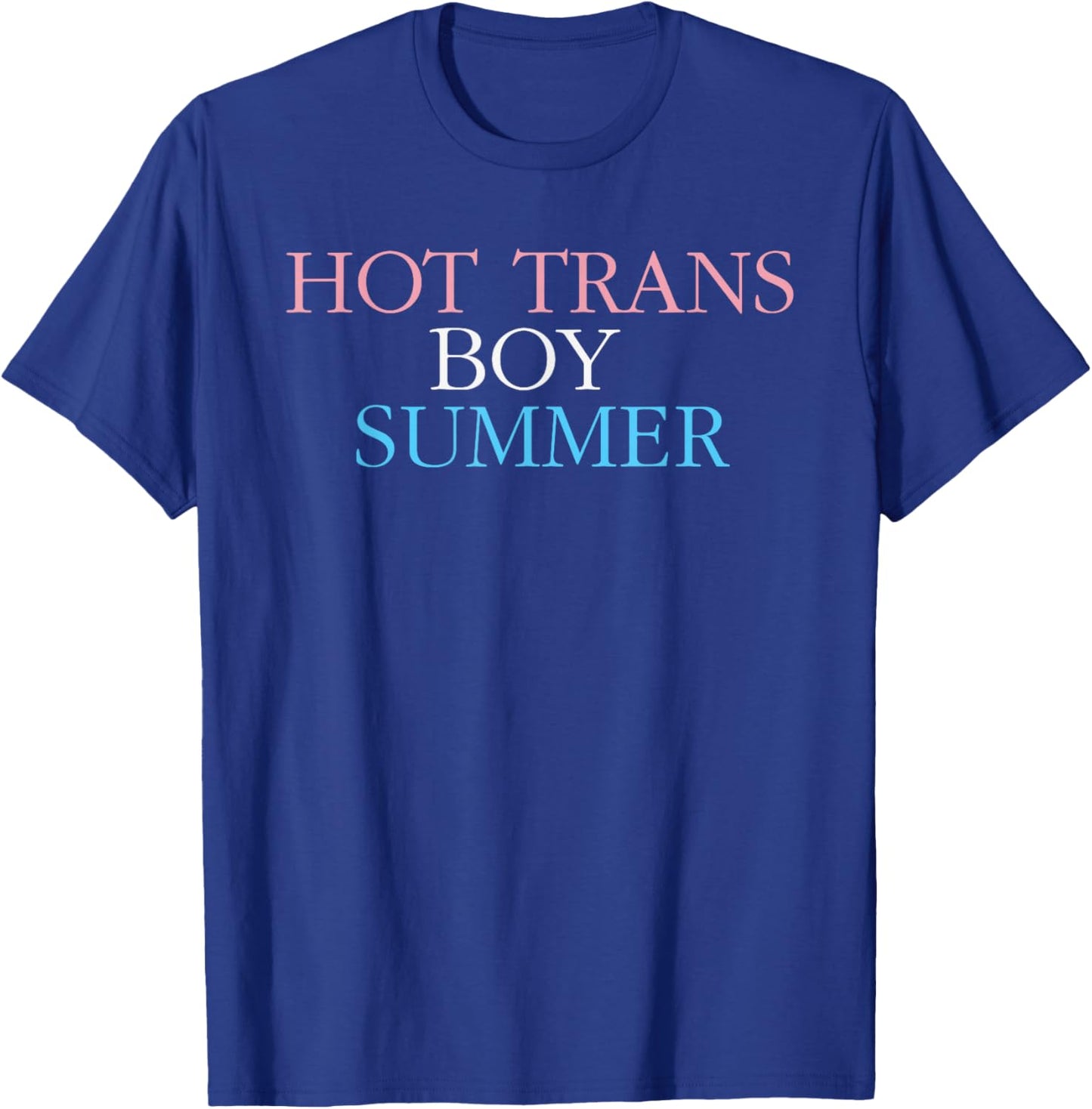 Hot Trans Boy Summer Funny Transgender LGBT Design T-Shirt - T-Shirt | Royal