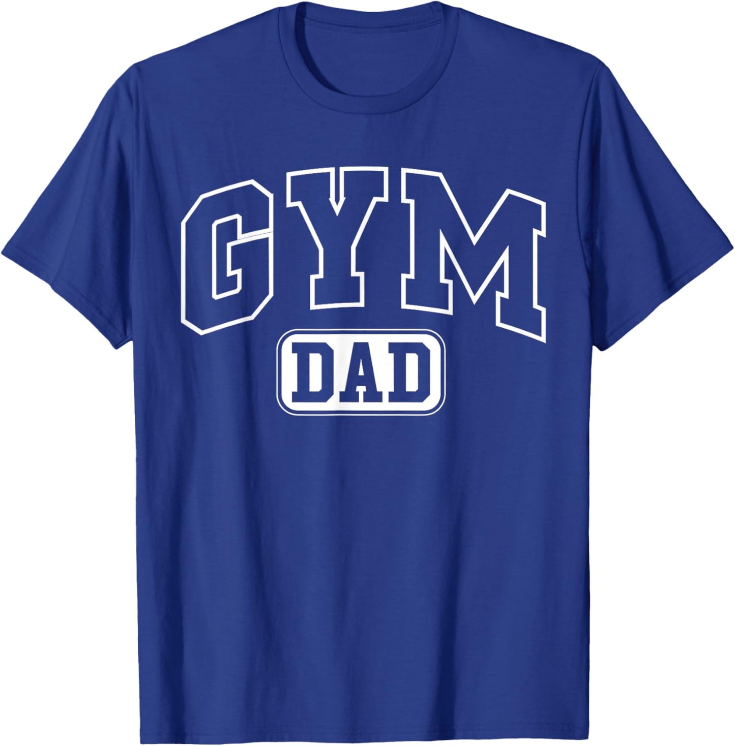 Gym Dad Funny Athletic Lettering Fathers Day Coach T-Shirt - T-Shirt | Royal