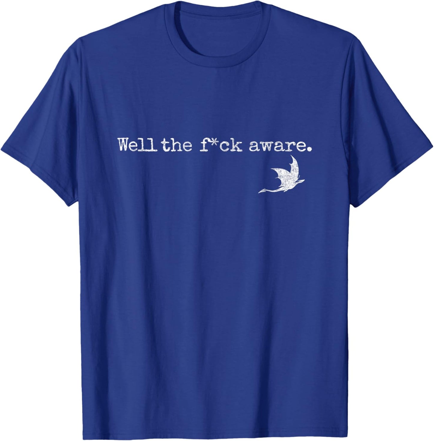 Well The FCK Aware T-Shirt - T-Shirt | Royal