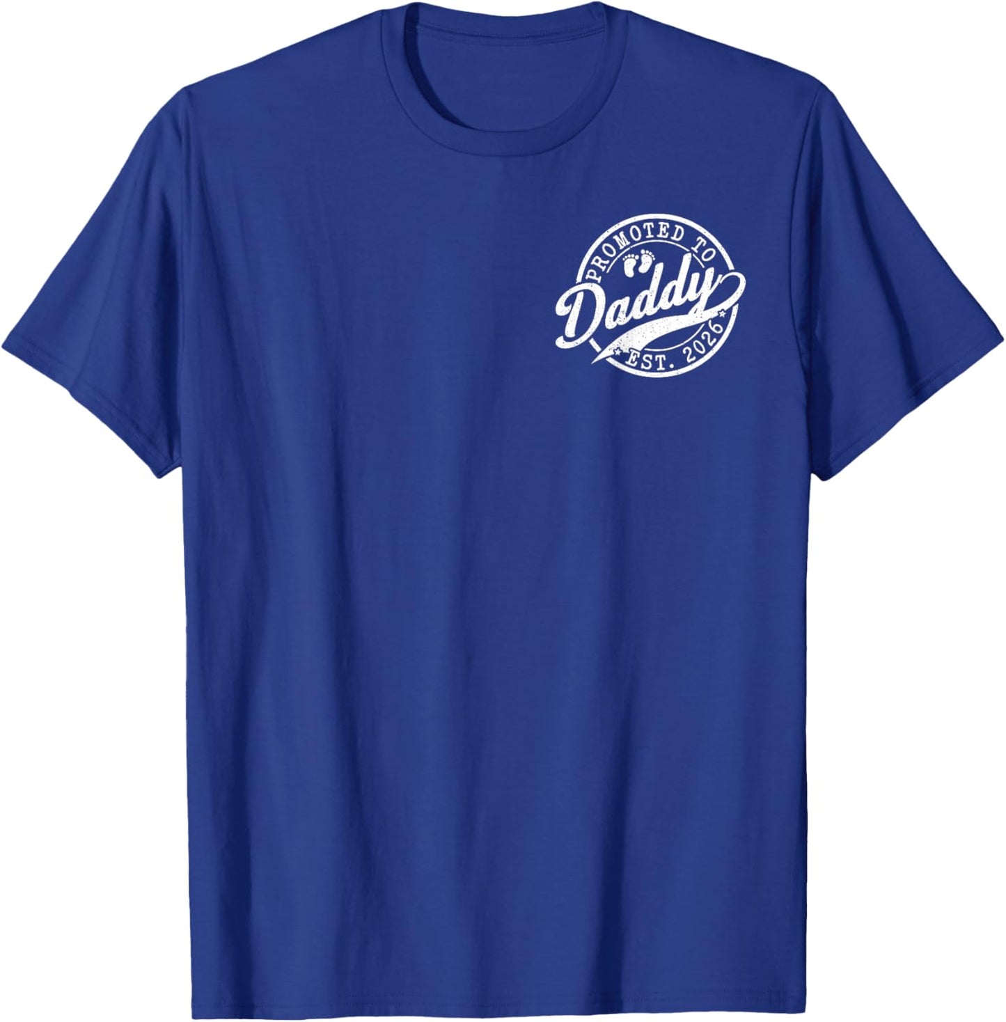 Dad to Be Est 2026 New Dad Announcement Promoted to Daddy T-Shirt - T-Shirt | Royal