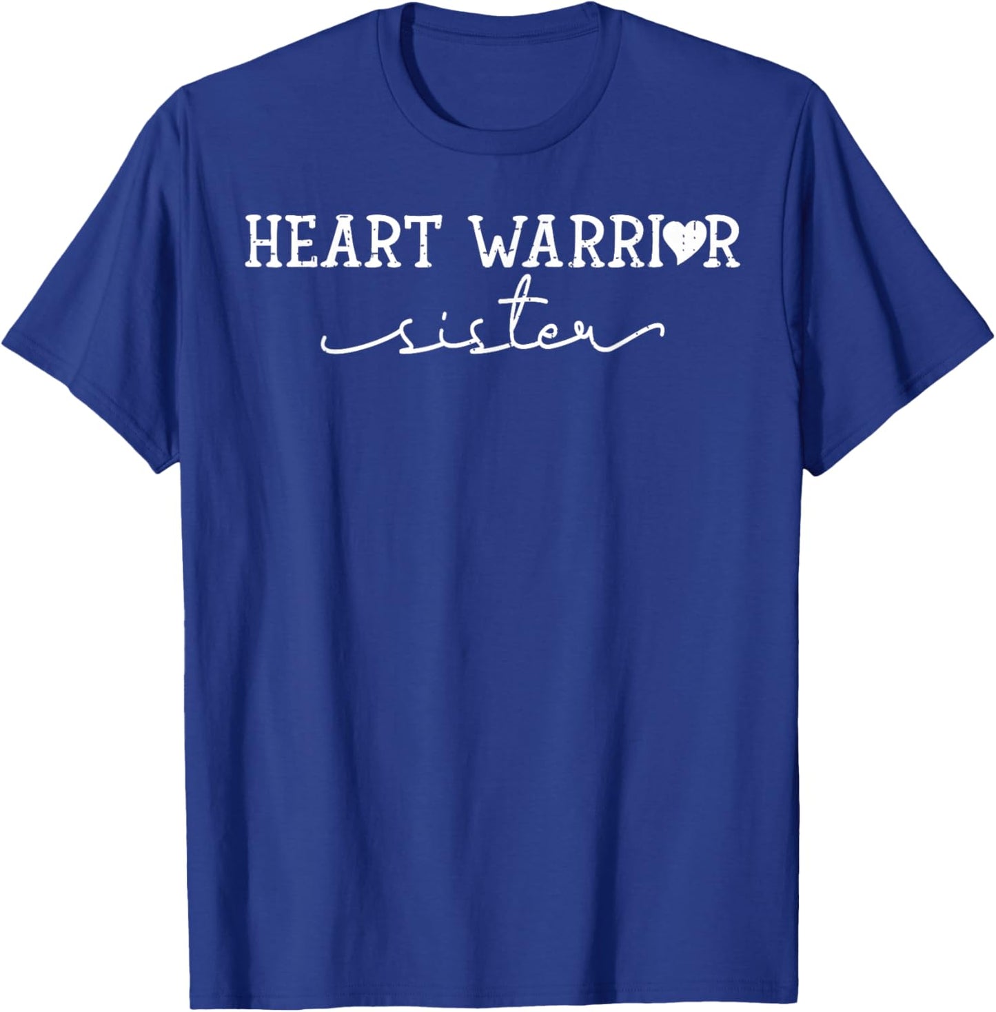 Sister of a Heart Warrior Heart Disease Awareness CHD Go Red T-Shirt - T-Shirt | Royal