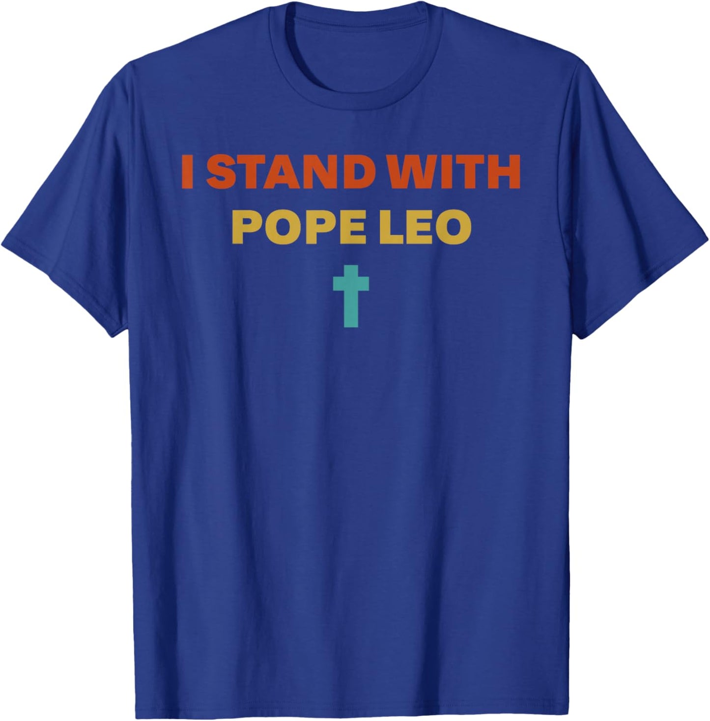I Stand with Pope Leo T-Shirt - T-Shirt | Royal