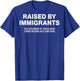 Raised by Immigrants (on Back) T-Shirt - T-Shirt | Royal
