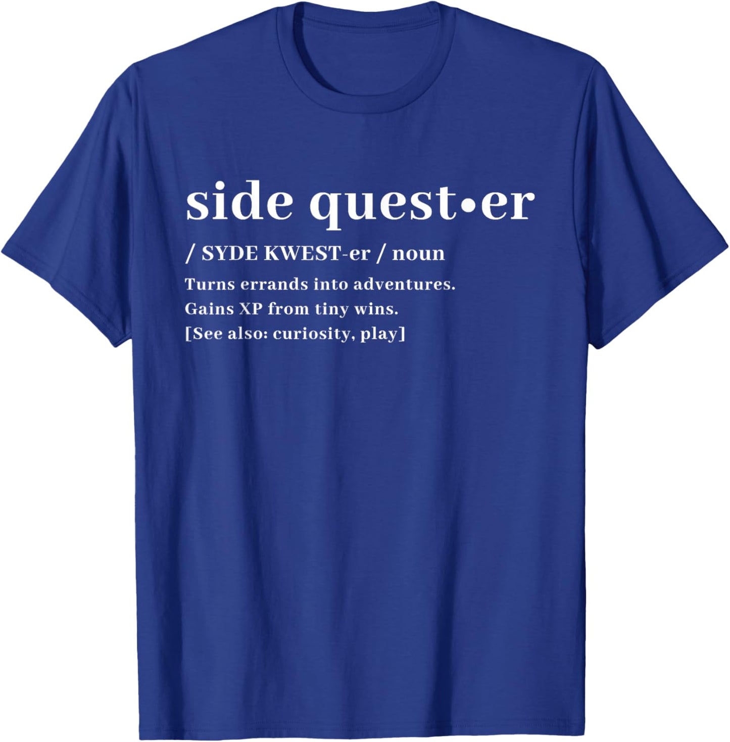 Side Quester Definition - Funny Gamer Adventure T-Shirt - T-Shirt | Royal