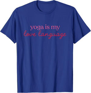 Yoga is My Love Language T-Shirt - T-Shirt | Royal
