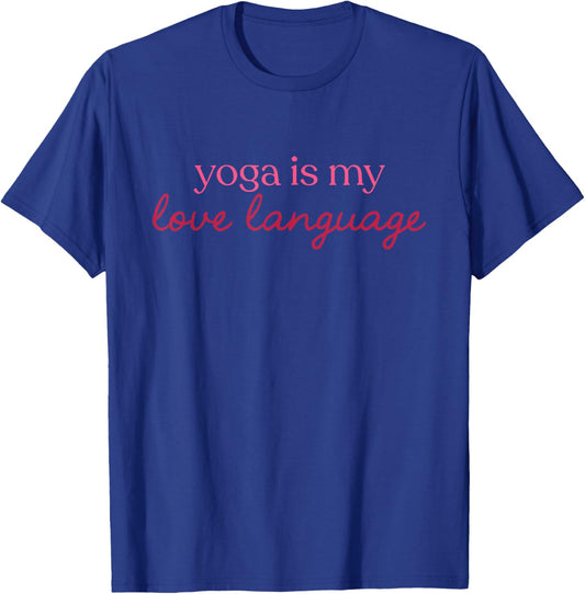 Yoga is My Love Language T-Shirt - T-Shirt | Royal