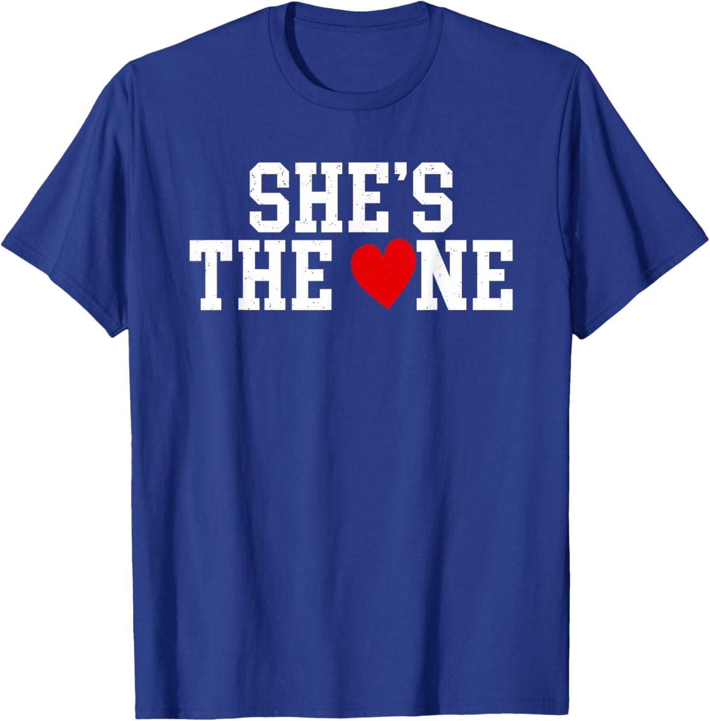 Valentines Day Shes The One Couple Matching Design T-Shirt - T-Shirt | Royal