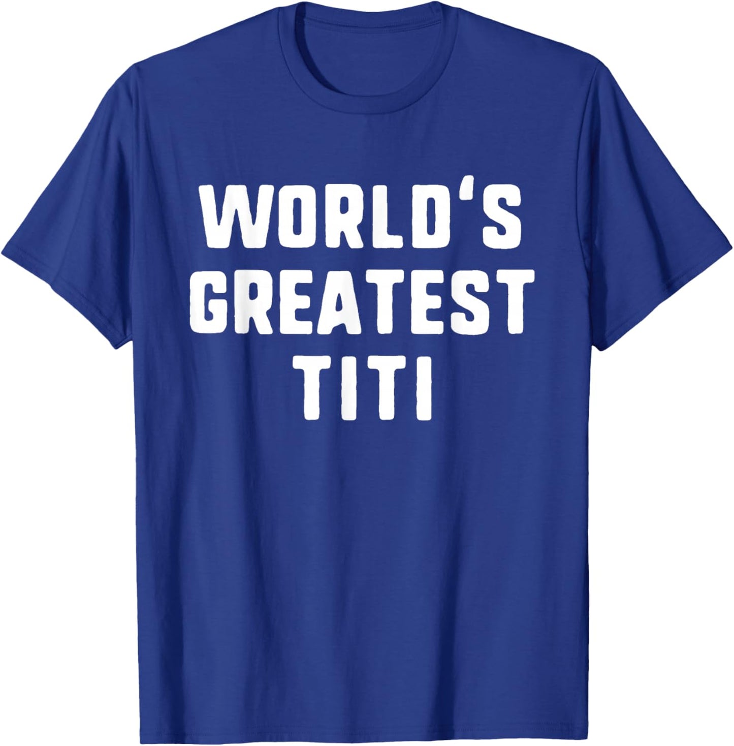 World's Greatest Titi Funny Family T-Shirt - T-Shirt | Royal