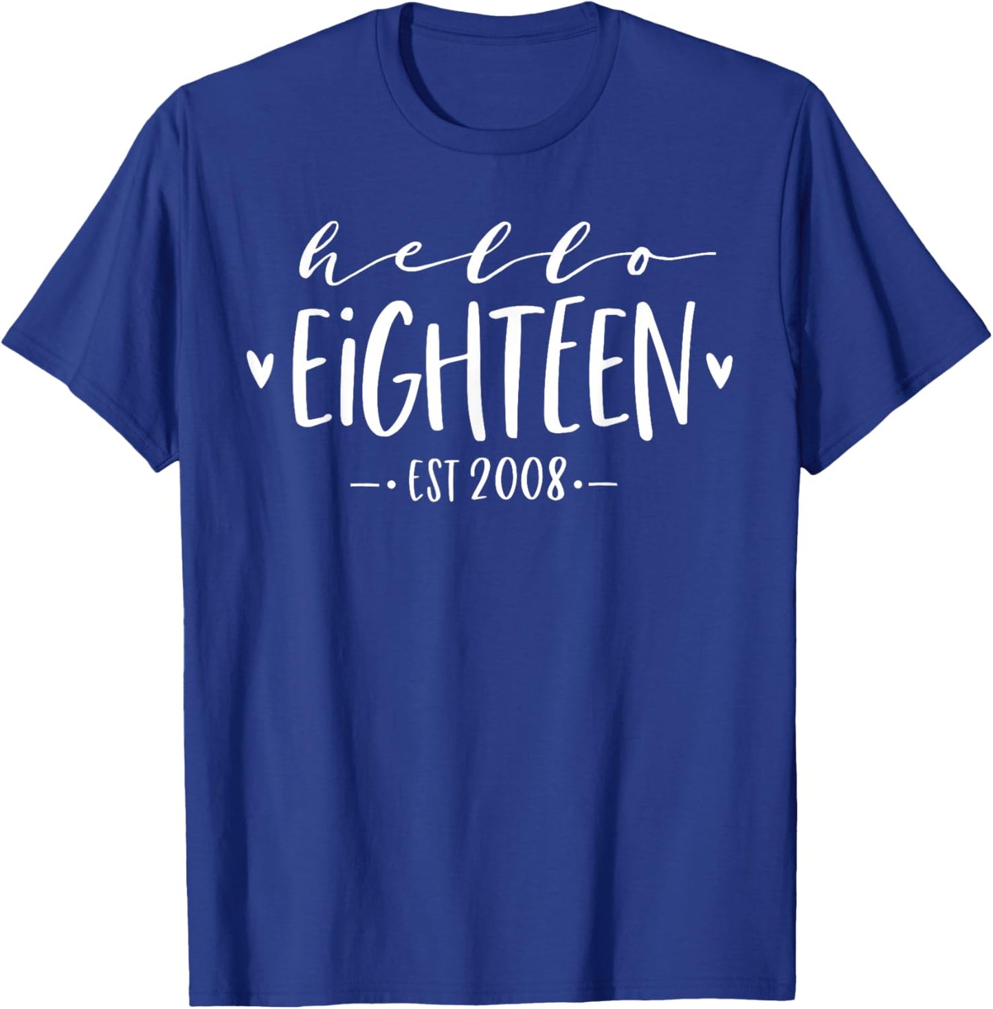 Hello Eighteen Est 2008 18th Birthday Girl Women 18-Year-Old T-Shirt - T-Shirt | Royal