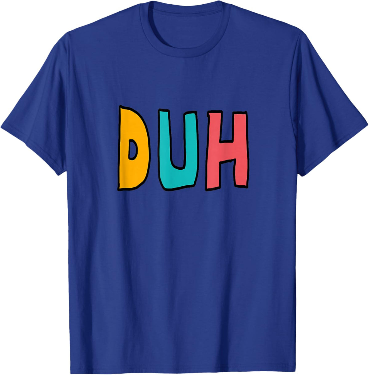 Duh T-Shirt - T-Shirt | Royal