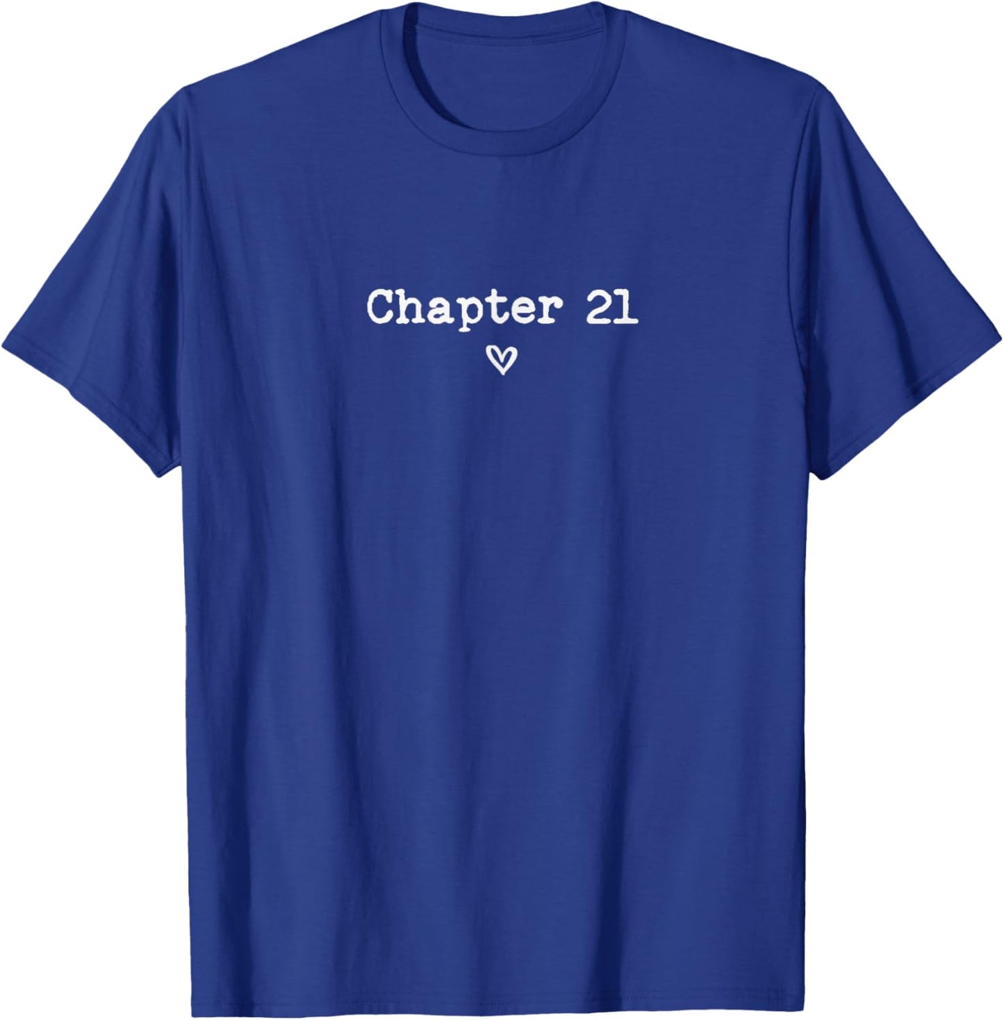 Chapter 21 Birthday Party Legal Age Twenty One Year Old 21st T-Shirt - T-Shirt | Royal