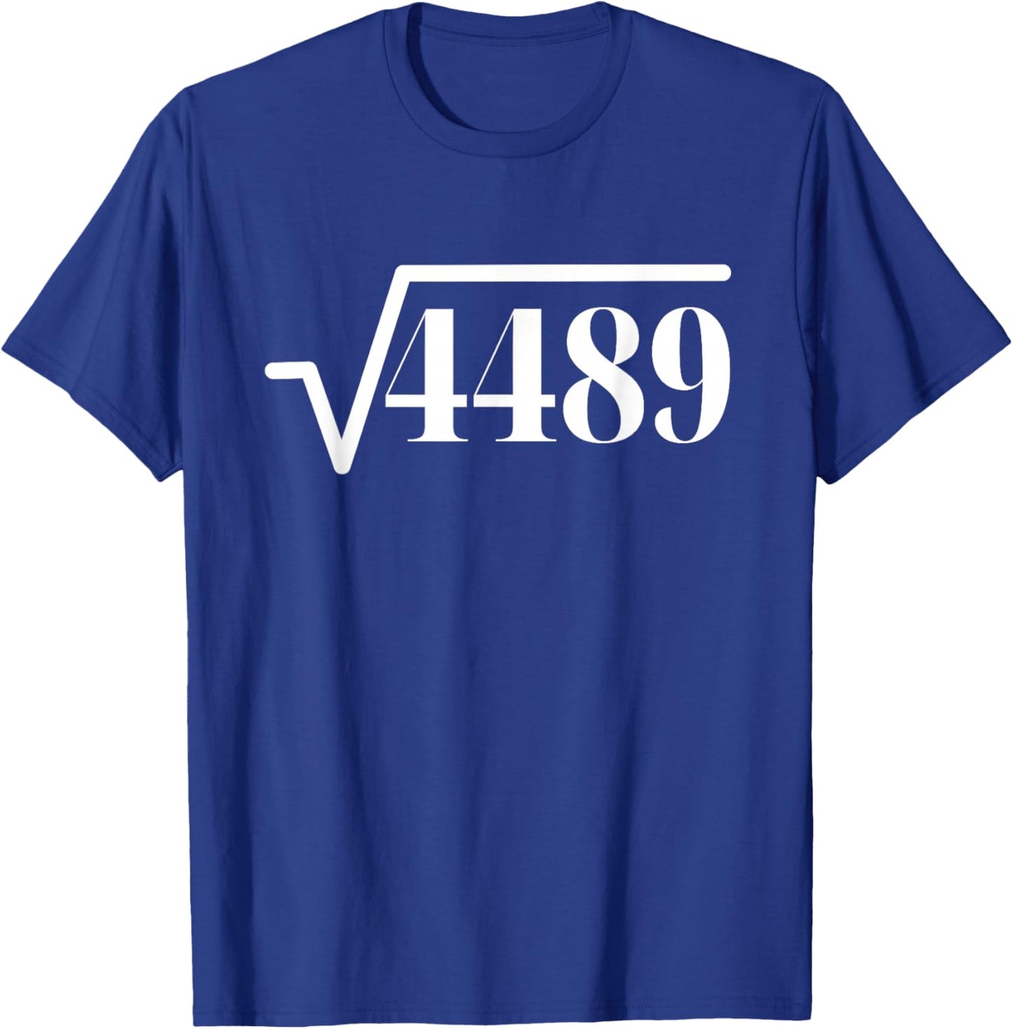 Funny Square Root 4489 67 Meme Saying 6 7 Math T-Shirt - T-Shirt | Royal