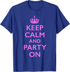 Keep Calm and Party On Pink T-Shirt - T-Shirt | Royal