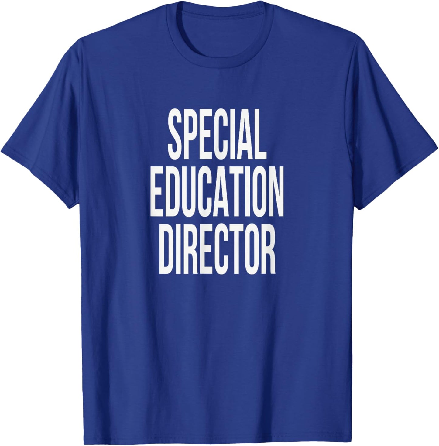 Special Education Director Appreciation Day for Work Week T-Shirt - T-Shirt | Royal