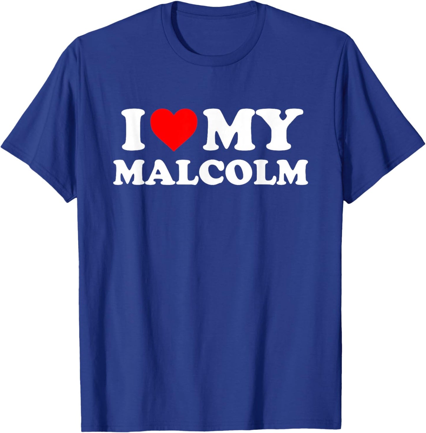 I Love My Malcolm T-Shirt - T-Shirt | Royal