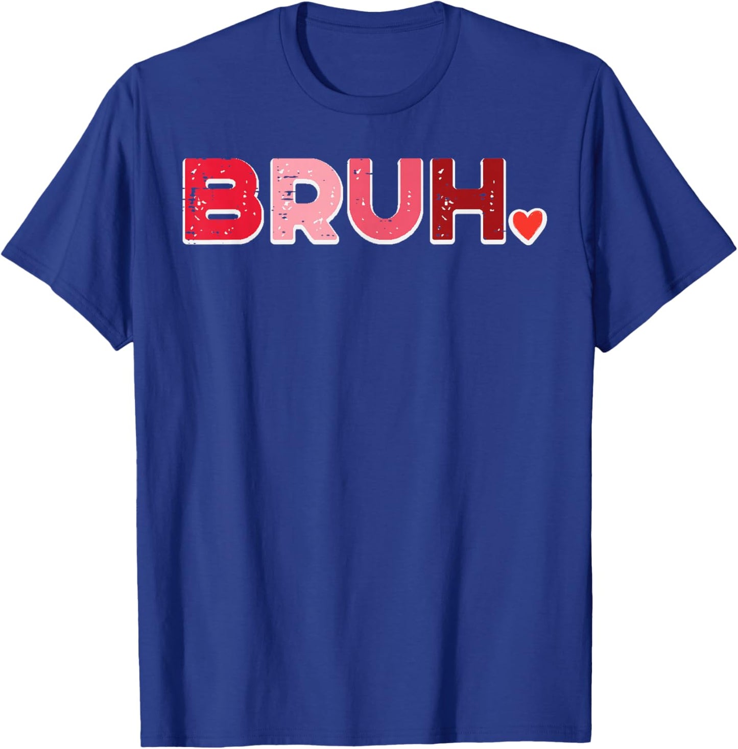Valentines Day Bruh Heart Meme Funny Women Men Kids Youth T-Shirt - T-Shirt | Royal