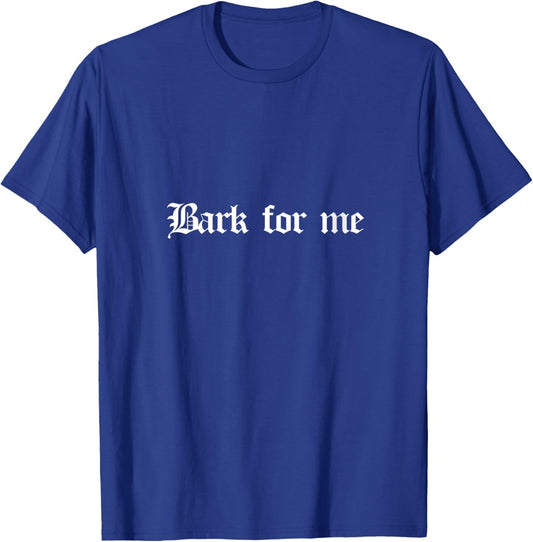 Women's Funny Bark for Me Dog Lover Pet Quote V-Neck T-Shirt - T-Shirt | Royal