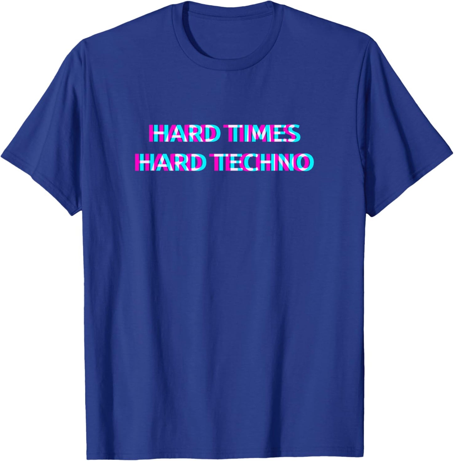 Hard Times Hard Techno Rave EDM Music Festival T-Shirt - T-Shirt | Royal