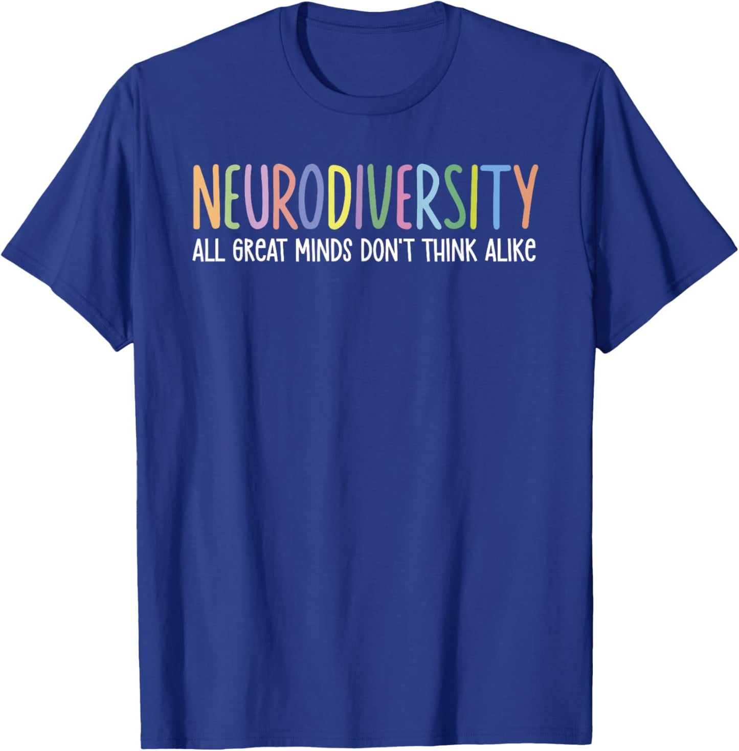 Neurodiversity All Great Minds Don't Think Alike Autism T-Shirt - T-Shirt | Royal