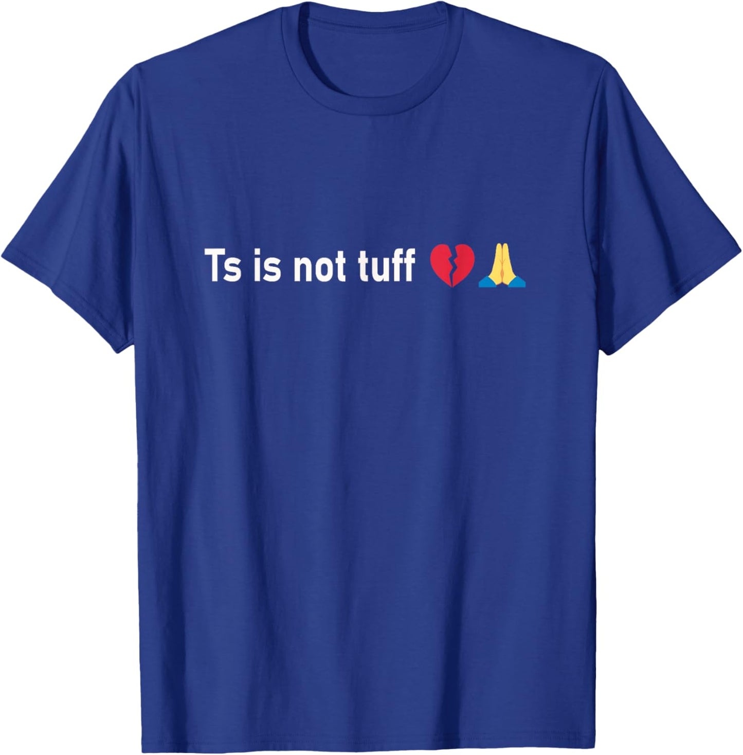 Funny Ts is not tuff Meme T-Shirt - T-Shirt | Royal