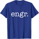 Engr. Engineer T-Shirt - T-Shirt | Royal