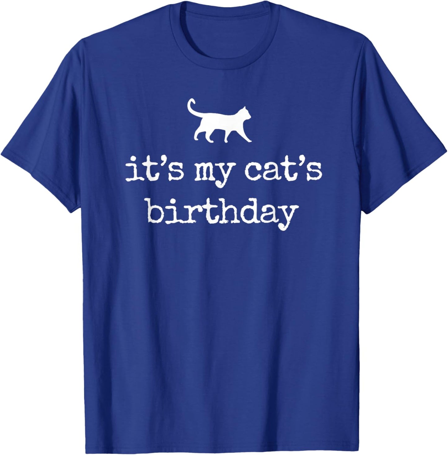 It's My Cat's Birthday Cat Lover Cat Mom Funny Cat Birthday T-Shirt - T-Shirt | Royal