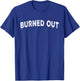 Burned Out T-Shirt - T-Shirt | Royal