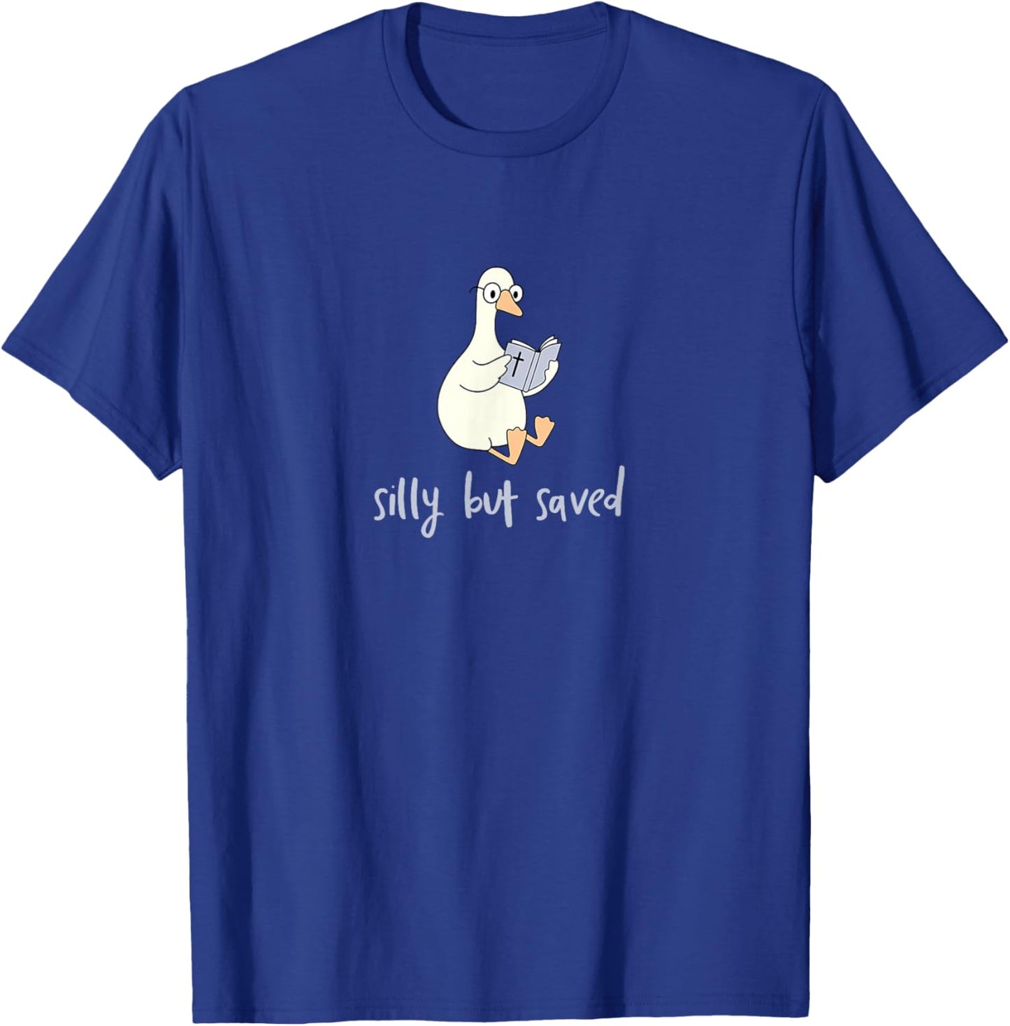 Silly But Saved, Goose Reading Holy Bible, Cute Christian T-Shirt - T-Shirt | Royal