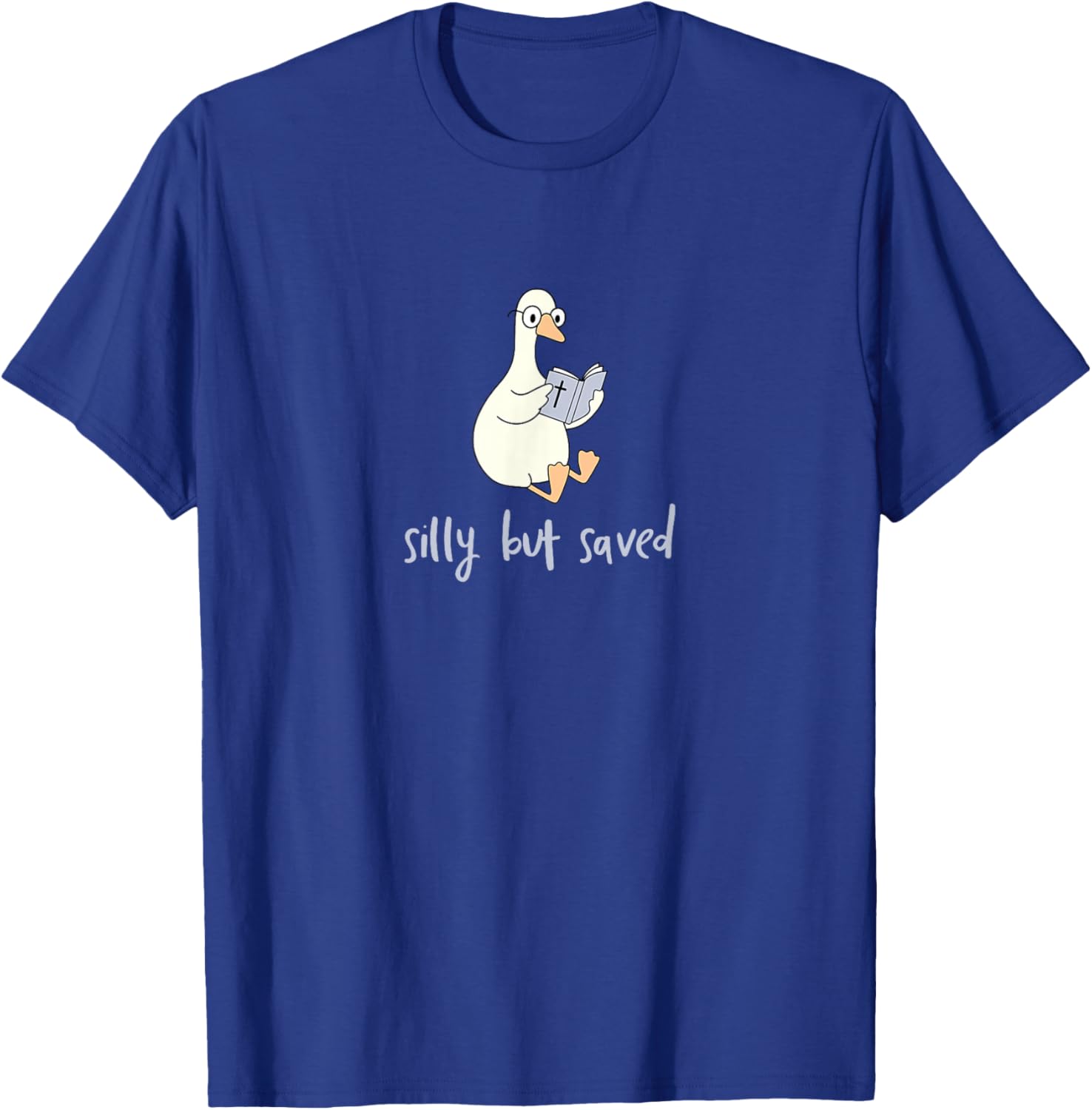 Silly But Saved, Goose Reading Holy Bible, Cute Christian T-Shirt - T-Shirt | Royal