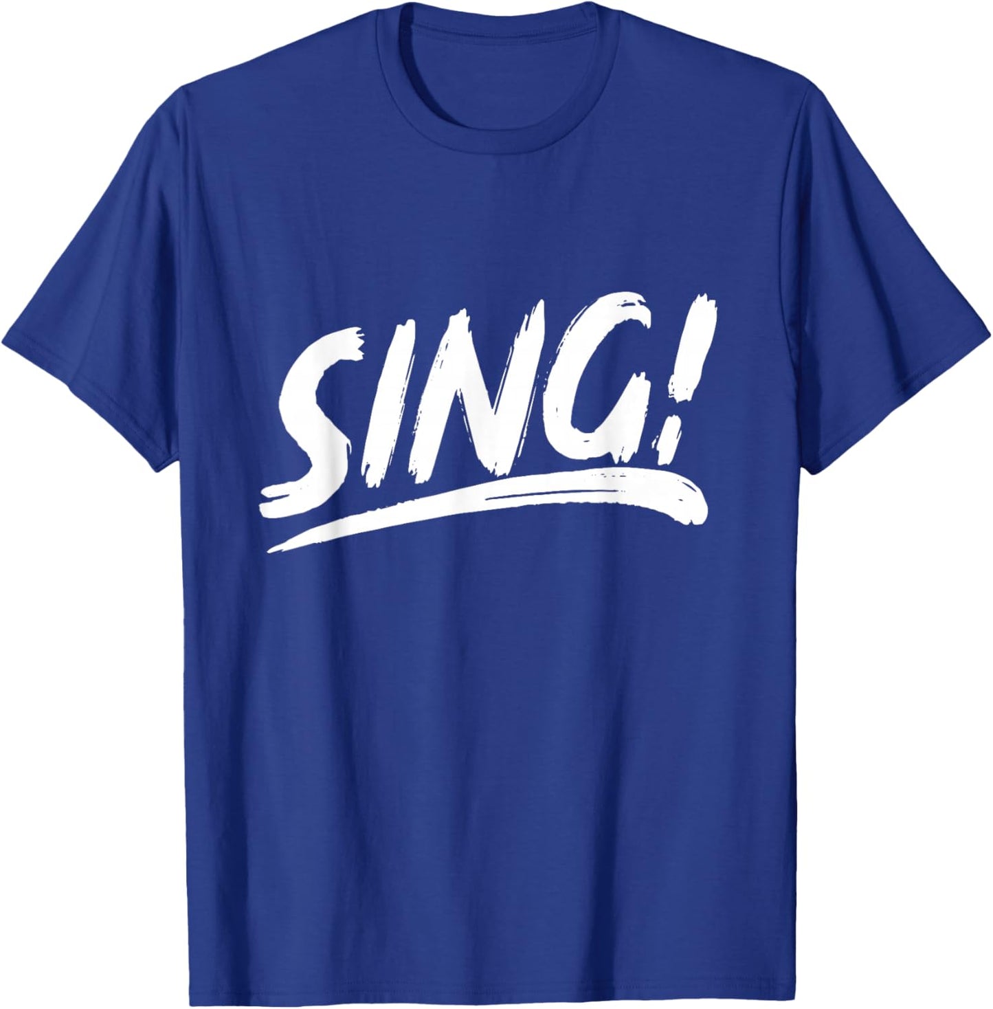 That Says Sing in an Artistic Brushstroke Style T-Shirt - T-Shirt | Royal