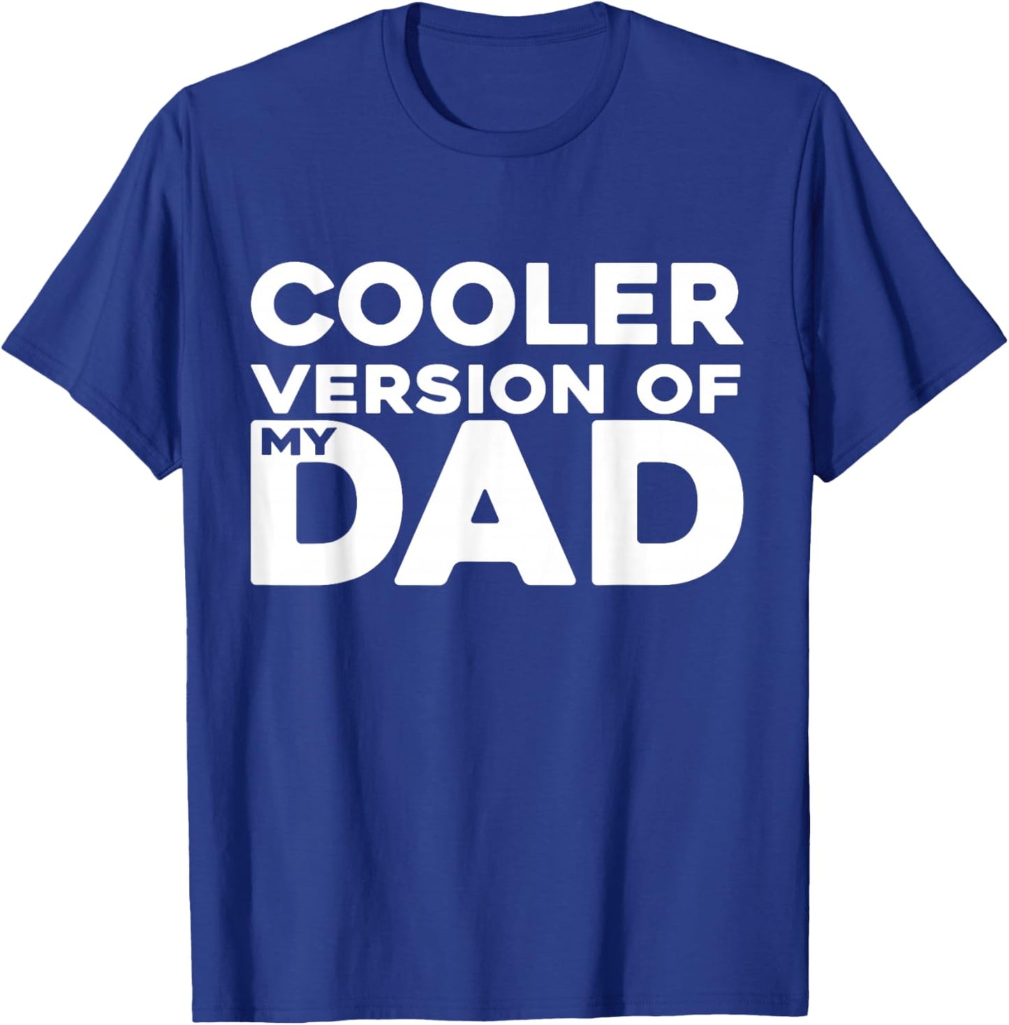 Cooler Version of My Dad Funny T-Shirt - T-Shirt | Royal