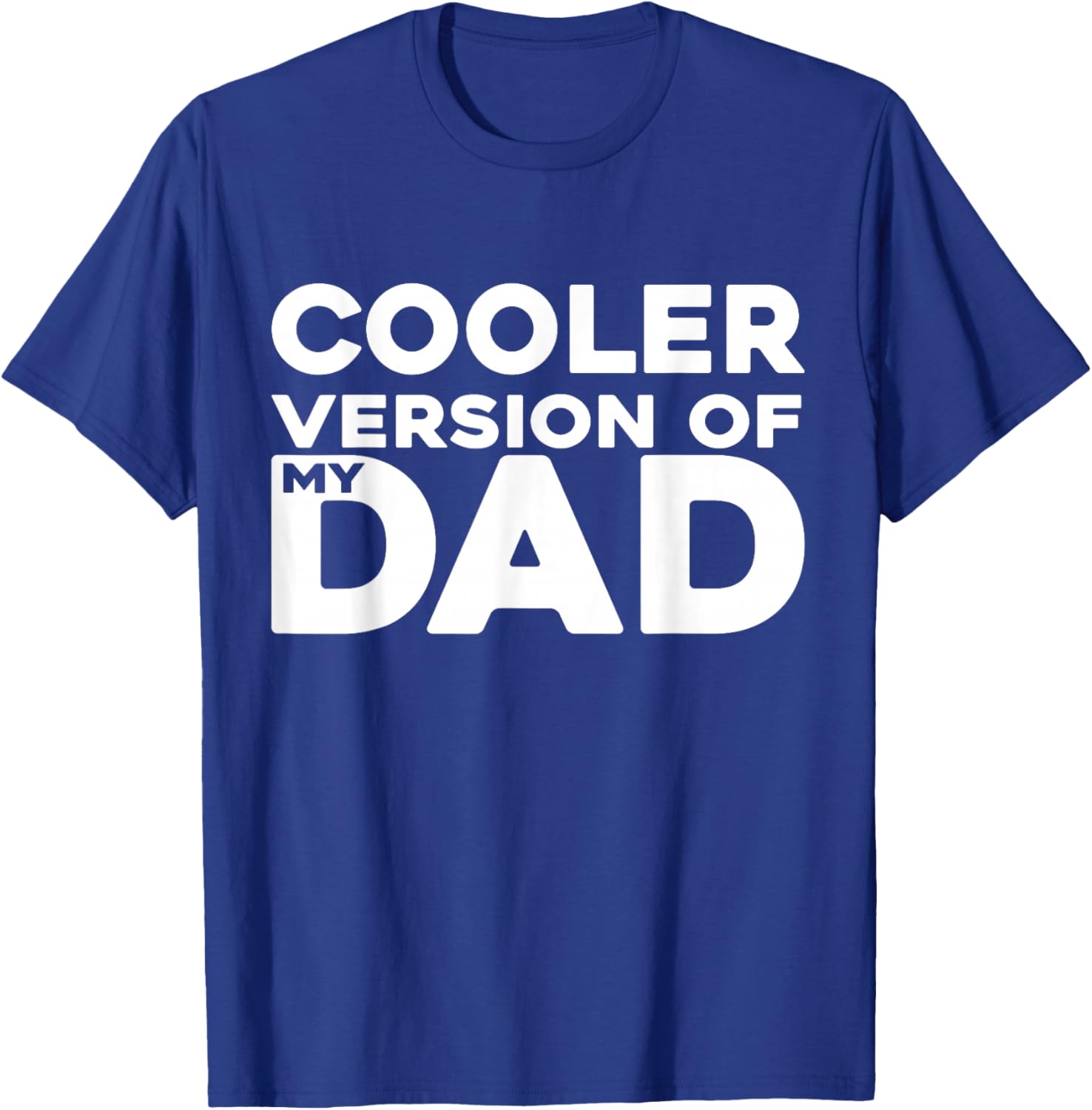Cooler Version of My Dad Funny T-Shirt - T-Shirt | Royal