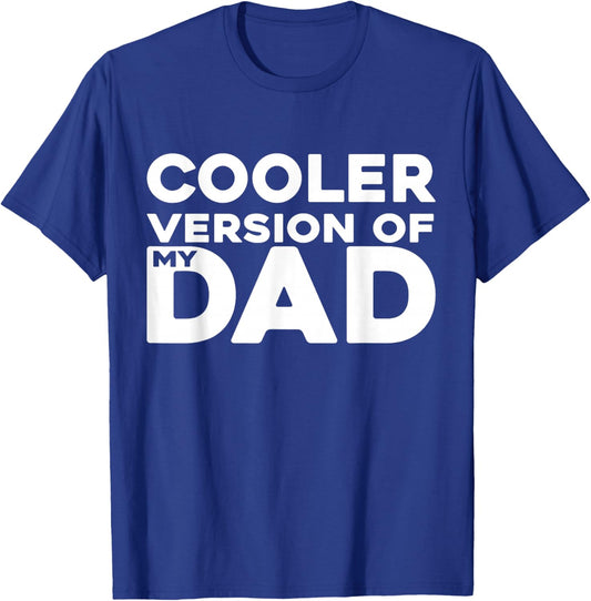 Cooler Version of My Dad Funny T-Shirt - T-Shirt | Royal