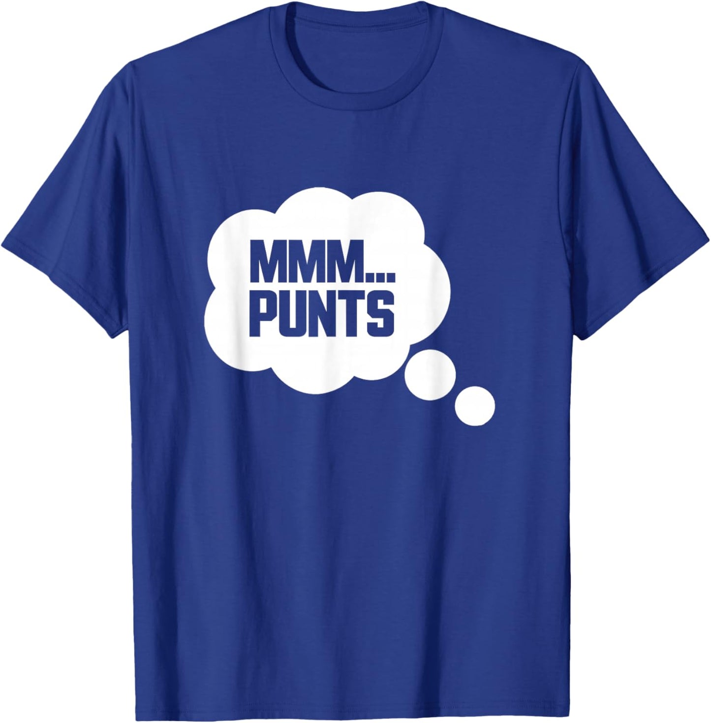 MMM... Punts Funny Tailgate Football Game Slogan T-Shirt - T-Shirt | Royal